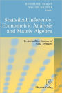 Statistical Inference, Econometric Analysis and Matrix Algebra: Festschrift in Honour of Götz Trenkler / Edition 1