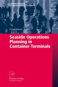 Title: Seaside Operations Planning in Container Terminals, Author: Frank Meisel