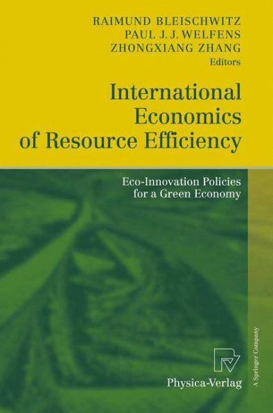 International Economics of Resource Efficiency: Eco-Innovation Policies for a Green Economy / Edition 1