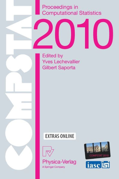 Proceedings of COMPSTAT'2010: 19th International Conference on Computational StatisticsParis France, August 22-27, 2010 Keynote, Invited and Contributed Papers / Edition 1