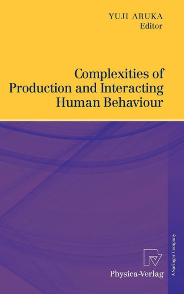 Complexities of Production and Interacting Human Behaviour / Edition 1