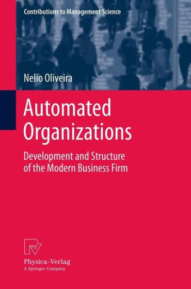 Automated Organizations: Development and Structure of the Modern Business Firm