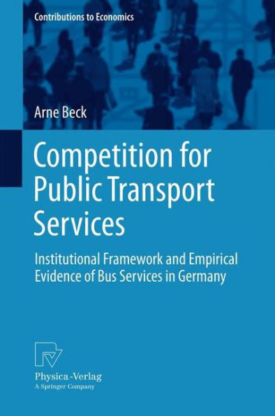 Competition for Public Transport Services: Institutional Framework and Empirical Evidence of Bus Services Germany