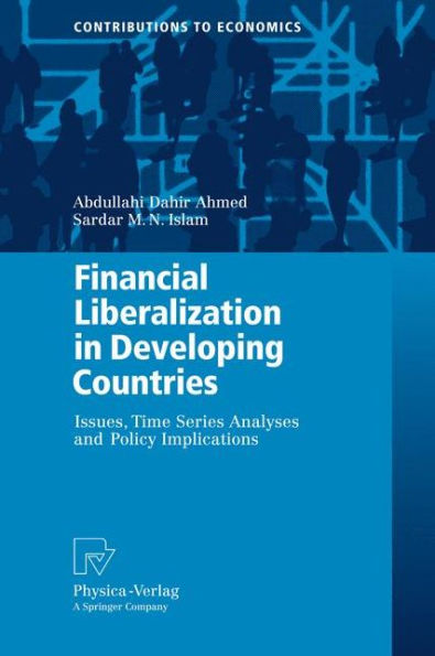 Financial Liberalization Developing Countries: Issues, Time Series Analyses and Policy Implications