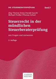 Title: Steuerrecht in der mündlichen Steuerberaterprüfung: 900 Fragen und Antworten, Author: Jörg-Thomas Knies