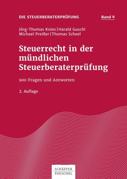 Steuerrecht in der mündlichen Steuerberaterprüfung: 900 Fragen und Antworten