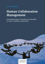 Human Collaboration Management: Personalmanager als Berater und Gestalter in einer vernetzten Arbeitswelt