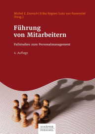 Title: Führung von Mitarbeitern: Fallstudien zum Personalmanagement, Author: Michel E. Domsch