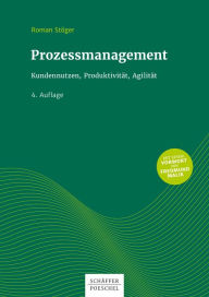 Title: Prozessmanagement: Kundennutzen, Produktivität, Agilität, Author: Roman Stöger