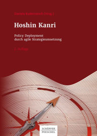 Title: Hoshin Kanri: Policy Deployment durch agile Strategieumsetzung, Author: Daniela Kudernatsch