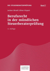 Title: Berufsrecht in der mündlichen Steuerberaterprüfung, Author: Jochen Okraß