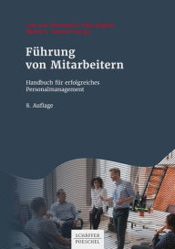 Title: Führung von Mitarbeitern: Handbuch für erfolgreiches Personalmanagement, Author: Lutz Rosenstiel