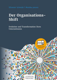 Title: Der Organisations-Shift: Evolution und Transformation Ihres Unternehmens, Author: Silvester Schmidt