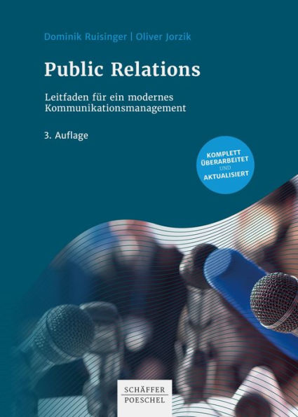 Public Relations: Leitfaden für ein modernes Kommunikationsmanagement