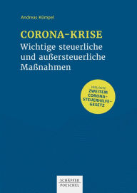 Title: Corona-Krise - Wichtige steuerliche und außersteuerliche Maßnahmen: Inklusive Zweitem Corona-Steuerhilfegesetz, Author: Andreas Kümpel