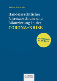 Title: Handelsrechtlicher Jahresabschluss und Bilanzierung in der Corona-Krise, Author: Birgitta Dennerlein