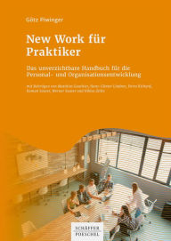 Title: New Work für Praktiker: Das unverzichtbare Handbuch für die Personal- und Organisationsentwicklung, Author: Götz Piwinger