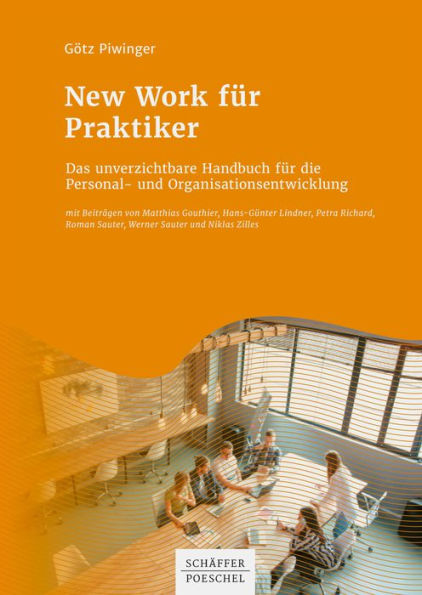 New Work für Praktiker: Das unverzichtbare Handbuch für die Personal- und Organisationsentwicklung