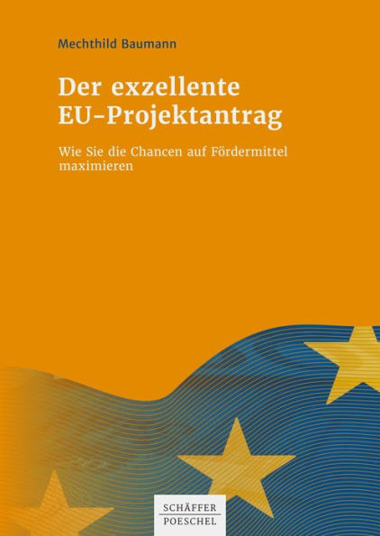 Der exzellente EU-Projektantrag: Wie Sie die Chancen auf Fördermittel maximieren