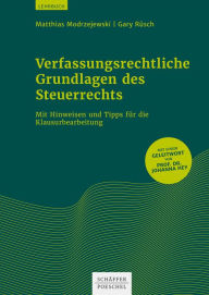 Title: Verfassungsrechtliche Grundlagen des Steuerrechts: Mit Hinweisen und Tipps für die Klausurbearbeitung, Author: Matthias Modrzejewski