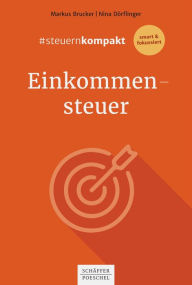 Title: #steuernkompakt Einkommensteuer: Für Onboarding - Schnelleinstieg - Fortbildung, Author: Markus Brucker