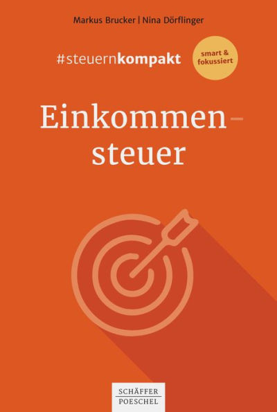 #steuernkompakt Einkommensteuer: Für Onboarding - Schnelleinstieg - Fortbildung