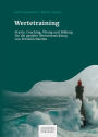 Wertetraining: Praxis, Coaching, Übung und Bildung für die gezielte Werteentwicklung von Persönlichkeiten