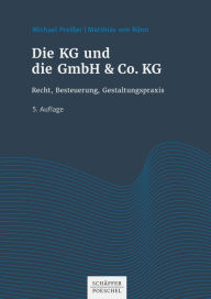 Title: Die KG und die GmbH & Co. KG: Recht, Besteuerung, Gestaltungspraxis, Author: Michael Preißer
