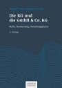Die KG und die GmbH & Co. KG: Recht, Besteuerung, Gestaltungspraxis