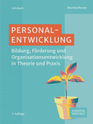 Title: Personalentwicklung: Bildung, Förderung und Organisationsentwicklung in Theorie und Praxis, Author: Manfred Becker