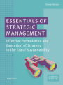 Essentials of Strategic Management: Effective Formulation and Execution of Strategy in the Era of Sustainability
