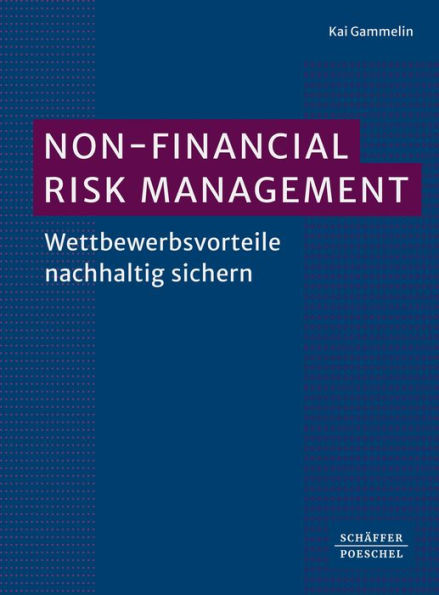 Non-Financial Risk Management?: Wettbewerbsvorteile nachhaltig sichern