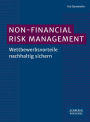 Non-Financial Risk Management?: Wettbewerbsvorteile nachhaltig sichern