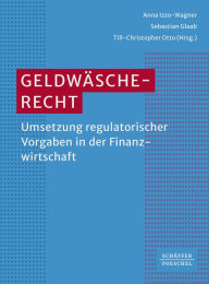 Title: Geldwäscherecht: Umsetzung regulatorischer Vorgaben in der Finanzwirtschaft?, Author: Anna Izzo-Wagner
