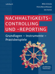 Title: Nachhaltigkeitscontrolling und -reporting: Grundlagen - Instrumente - Praxisbeispiele, Author: Mike Schulze