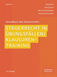 Title: Steuerrecht in Übungsfällen / Klausurentraining, Author: Jörg Ramb