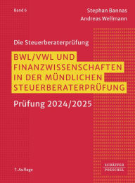 Title: BWL, VWL und Finanzwissenschaften in der mündlichen Steuerberaterprüfung, Author: Stephan Bannas