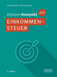 Title: #steuernkompakt Einkommensteuer: Für Onboarding - Schnelleinstieg - Fortbildung, Author: Markus Brucker