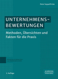 Title: Unternehmensbewertungen: Methoden, Übersichten und Fakten für die Praxis, Author: Peter Seppelfricke