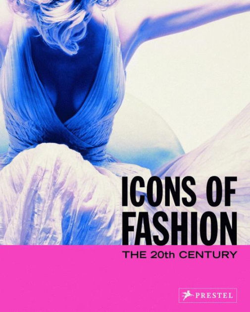 Icons of Fashion: The 20th Century by Gerda Buxbaum, Paperback | Barnes ...