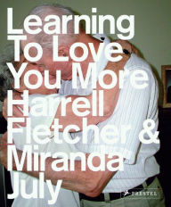 Title: Learning to Love You More, Author: Miranda July