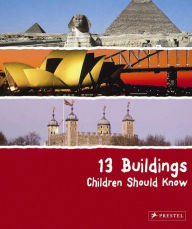 Title: 13 Buildings Children Should Know, Author: Annette Roeder