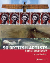 Title: 50 British Artists You Should Know, Author: Lucinda Hawksley