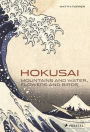 Hokusai: Mountains and Water, Flowers and Birds