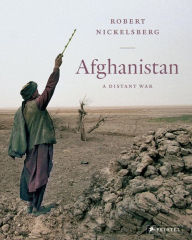 Title: Afghanistan: A Distant War, Author: Robert Nickelsberg