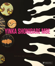 Title: Yinka Shonibare MBE: Revised and Expanded Edition, Author: Rachel Kent