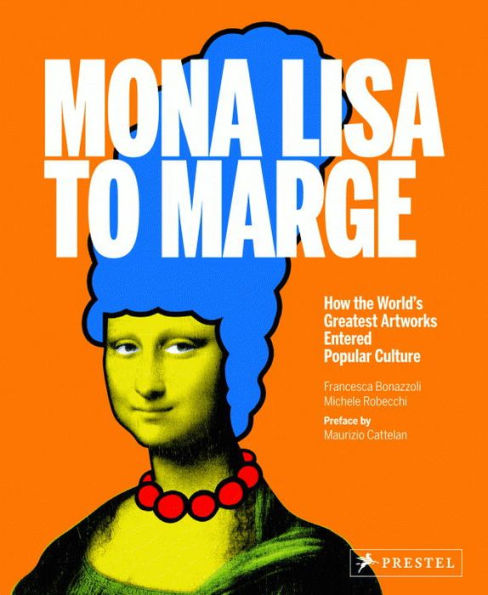 Mona Lisa to Marge: How the World's Greatest Artworks Entered Popular Culture