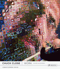 Title: Chuck Close: Work, Author: Christopher Finch