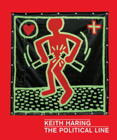 Keith Haring: The Political Line