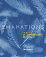 Full ebook download Emanations: The Art of the Cameraless Photograph English version by Geoffrey Batchen